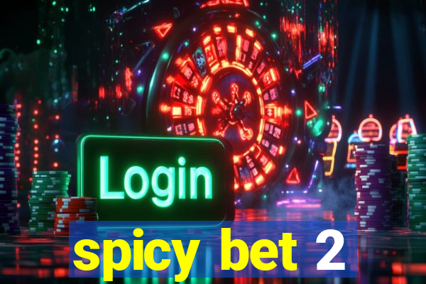 spicy bet 2